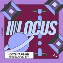 Rupert Ellis - Raveland EP [LOCUS]