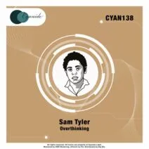 Sam Tyler - Overthinking [Cyanide]
