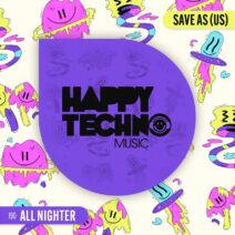Save As (US) - All Nighter [Happy Techno Music]