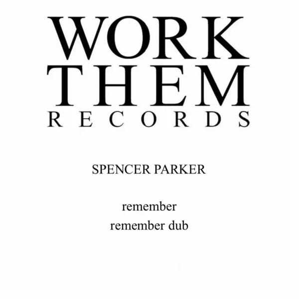 Spencer Parker - Remember [Work Them Records]