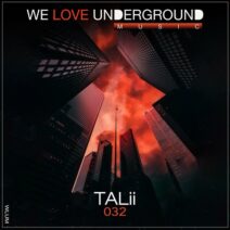 Talii - 032 [WE LOVE UNDERGROUND MUSIC]