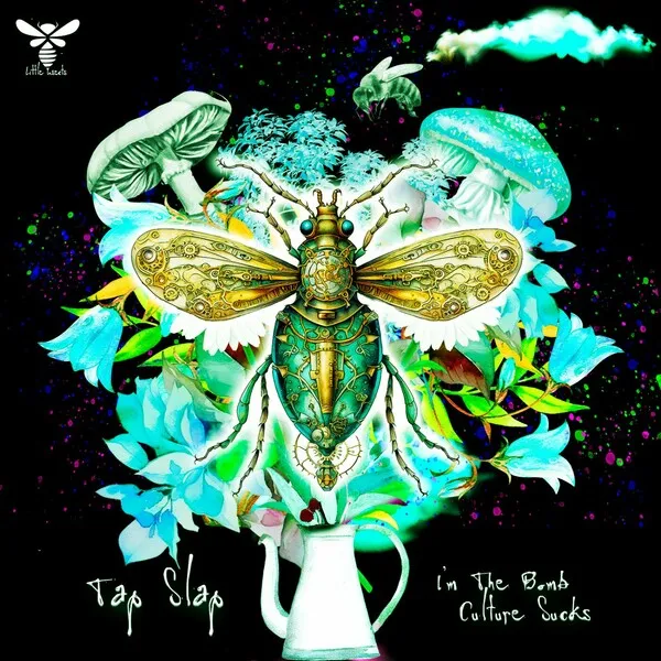 Tap Slap - I'm The Bomb _ Culture Sucks [Little Insects]