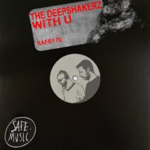 The Deepshakerz - With U [Safe Music]
