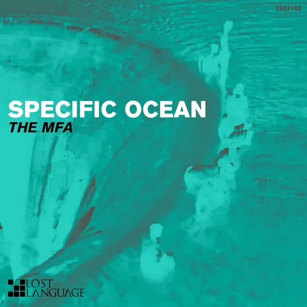 The MFA - Specific Ocean [Lost Language]