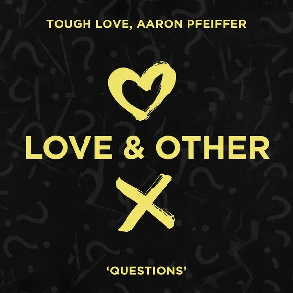 Tough Love - Questions [Love & Other]