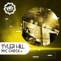 Tyler Hill - MIC Check [Wiggle Room Records]