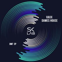 Vaxx, Dames House - DMT [SK LAB]