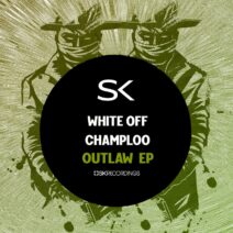 White Off, Champloo - Outlaw [SK Recordings]