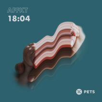 AFFKT - 18_04 EP [Pets Recordings]