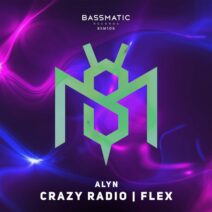 ALYN - Crazy Radio _ Flex [Bassmatic Records]