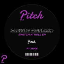 Alessio Viggiano - Switch n'Roll EP [Pitch BLK]