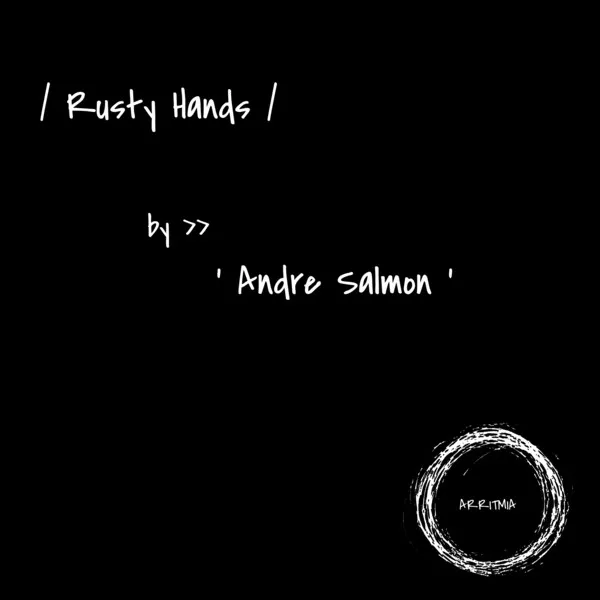 André Salmon – Rusty Hands