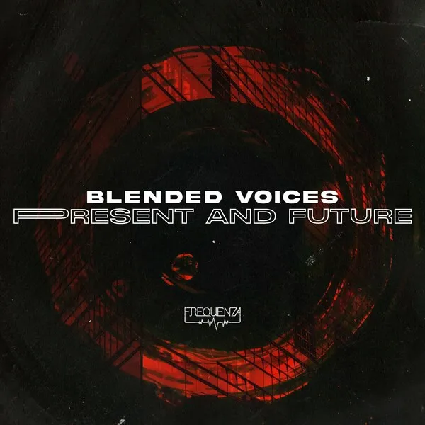Blended Voices - Present and Future [Frequenza]