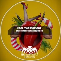 Bruno Mendoza, Angelica DC - Feel the Moment [SuperMatrix Records]