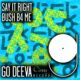 Bush B4 Me - Say It Right [Go Deeva Records]
