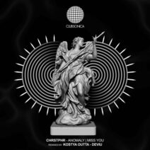 CHRSTPHR - Anomaly : Miss You [Clubsonica Records]