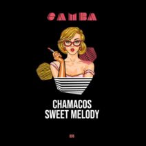 Chamacos - Sweet Melody [SAMBA]