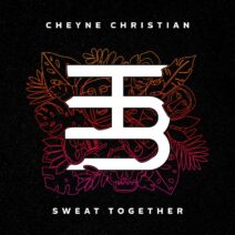Cheyne Christian - Sweat Together [Bridge & Tunnel Beat Co]