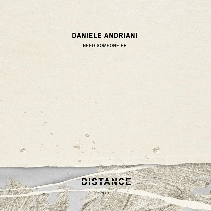Daniele Andriani - Need Someone EP [Distance Music]