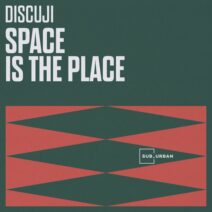 Discuji - Space is The Place EP [Sub_Urban]