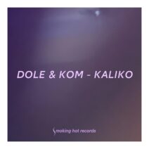 Dole & Kom - Kaliko [Smoking Hot Records]
