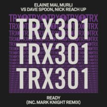 Elaine Mai, Dave Spoon, Murli, Nick Reach Up - Ready (inc. Mark Knight Remix) [Toolroom Trax]