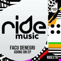 Facu Denegri - Going On ep [Ride Music]