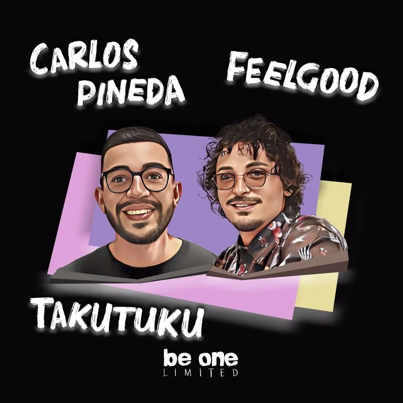 FeelGood, Carlos Pineda - Takutuku [Be One Limited]