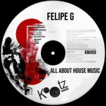 Felipe G - All About House Music [Kootz Music]