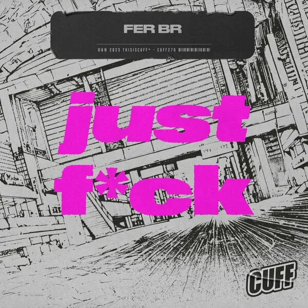 Fer BR - Just F_ck [CUFF]