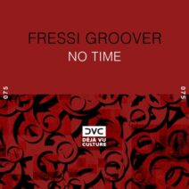 Fressi Groover - No Time [Déjà Vu Culture]