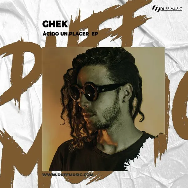 Ghek - Ácido Un Placer EP [Duff Music]