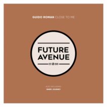 Guido Roman - Close to Me [Future Avenue]