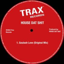 House Dat Shit - Goulash Love [Trax Records]