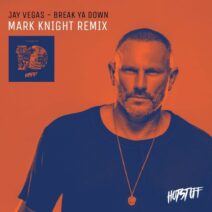 Jay Vegas - Break Ya Down (Mark Knight Remix) [Hot Stuff]