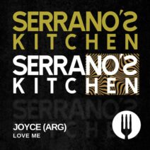 Joyce (ARG) - Love Me [SERRANO'S KITCHEN]
