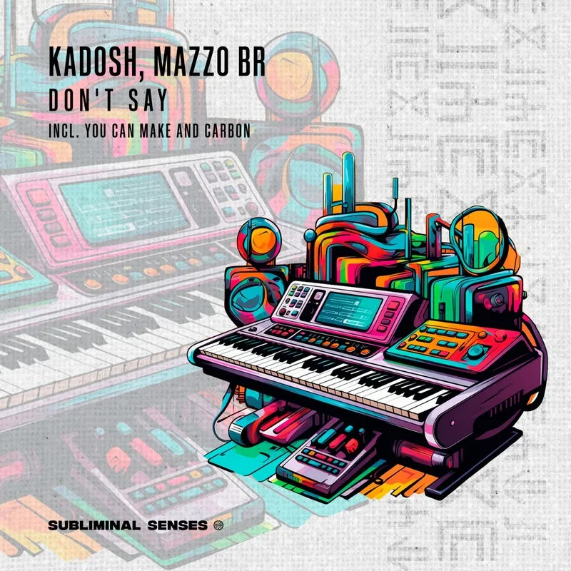 Kadosh, MAZZO BR - Don't Say [Subliminal Senses]