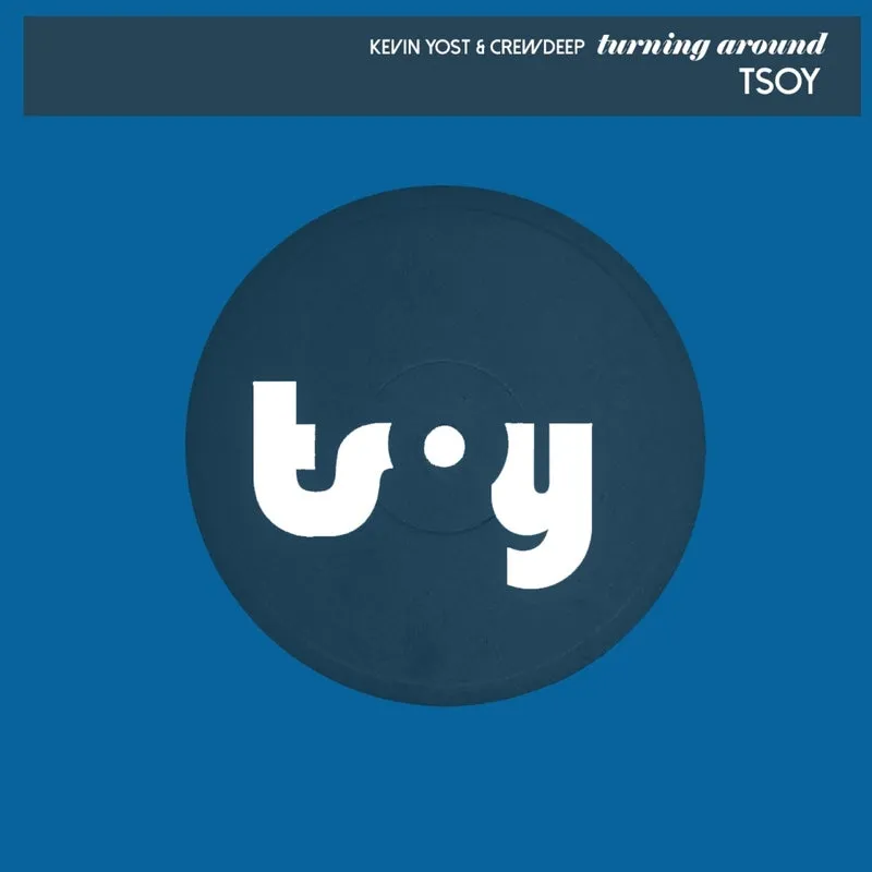 Kevin Yost, Crew Deep - Turning Around [TSOY]