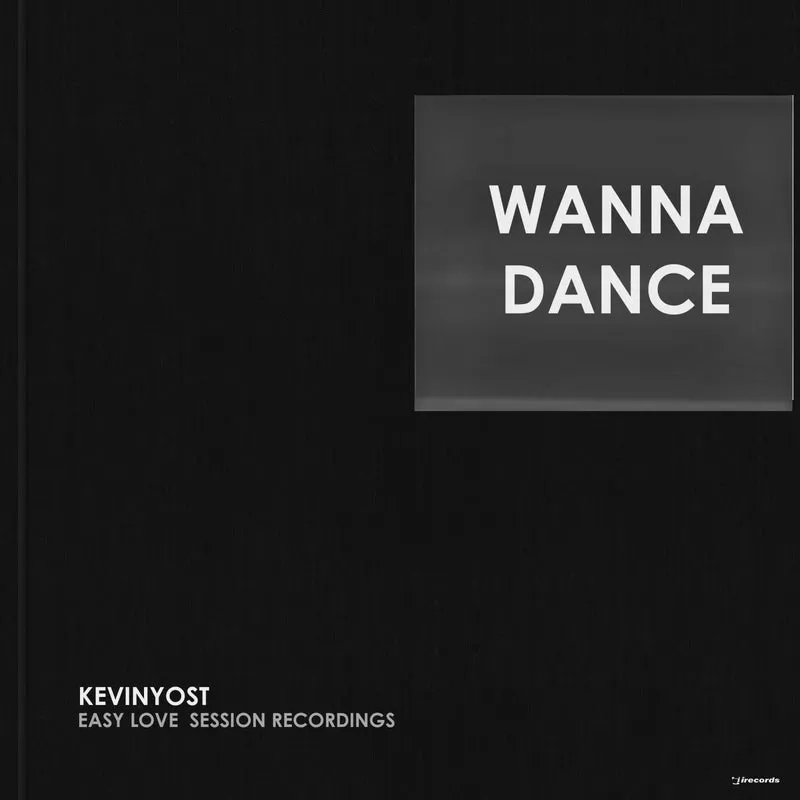 Kevin Yost - Wanna Dance [I Records]