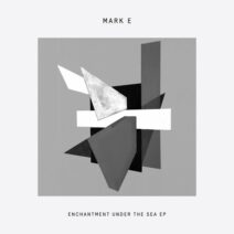 Mark E - Enchantment Under The Sea EP [Delusions of Grandeur]