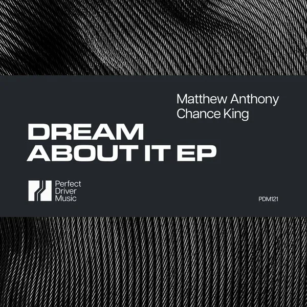 Matthew Anthony - Dream About It EP [Perfect Driver Music]