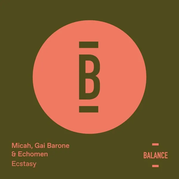 Micah Paul Lukasewich, Echomen, Gai Barone - Ecstasy [Balance Music]
