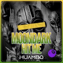 MoonDark - Hit Me [Huambo Records]