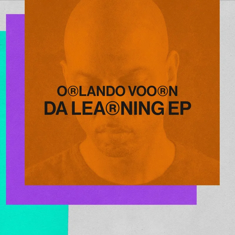 Orlando Voorn - Da Learning EP [Snatch! Records]