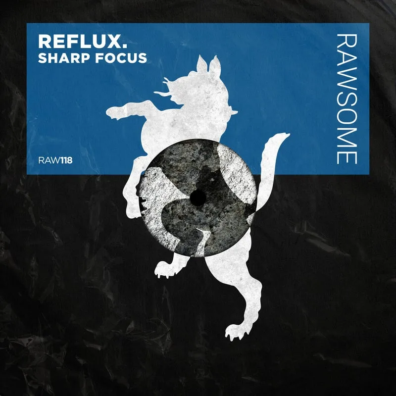 Reflux. - Sharp Focus [Rawsome Recordings]