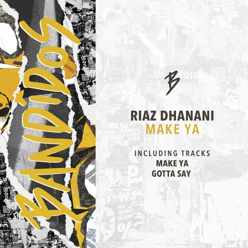 Riaz Dhanani - Gotta Say [BANDIDOS]