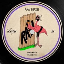 Ross Kiser - Prohibited [Laguna Raw]