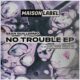 Sean Guillermo - No Trouble EP [MAISON Label]