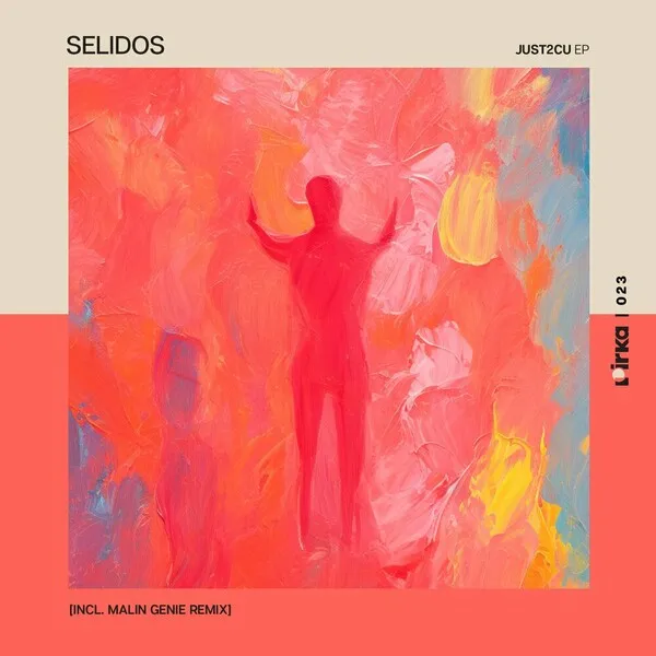 Selidos - Just2CU EP (Incl. Malin Genie Remix) [Pirka]