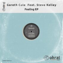 Steve Kelley, Gareth Cole - Feeling EP [Ohral]